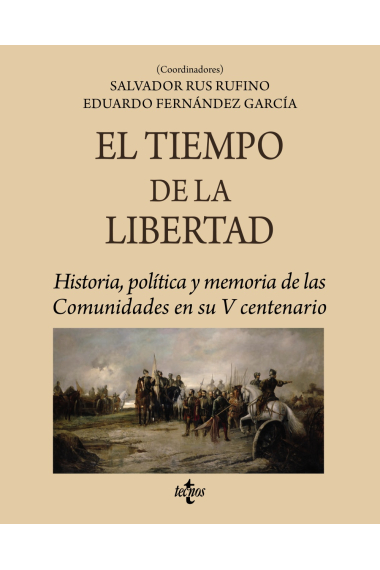 El tiempo de la libertad. Historia, Política y Memoria de las Comunidades en su V Centenario