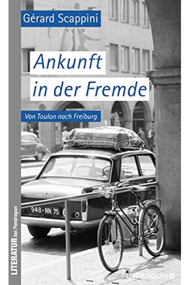 Ankunft in der Fremde: Von Toulon nach Freiburg. 1966 -1967