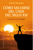 Cómo salvarse del caos del siglo XXI: la era de los talones