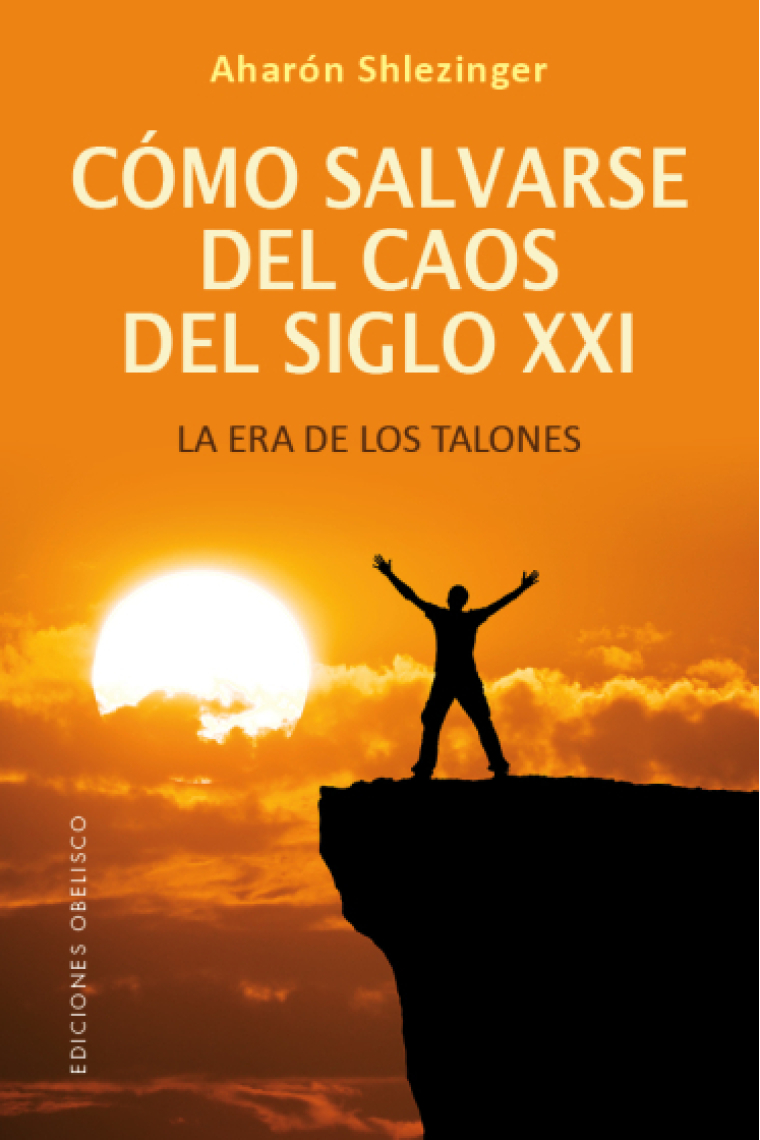 Cómo salvarse del caos del siglo XXI: la era de los talones