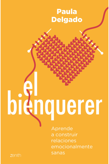 El bienquerer. Aprende a construir relaciones emocionalmente sanas