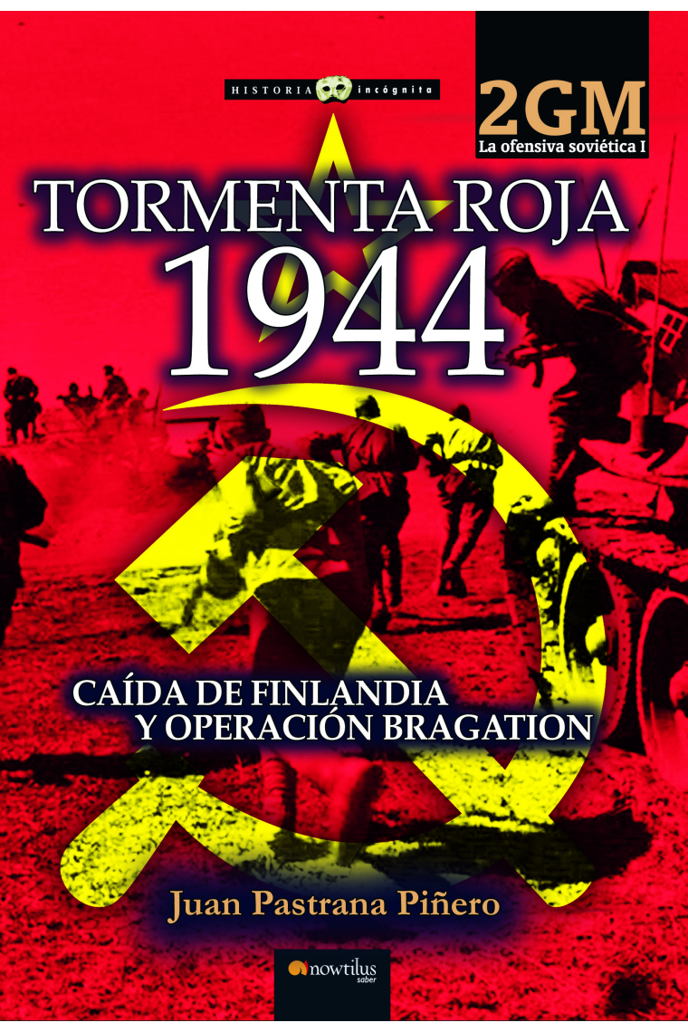 Tormenta roja 1944. La ofensiva soviética I. Caída de Finlandia y Operación Bragation