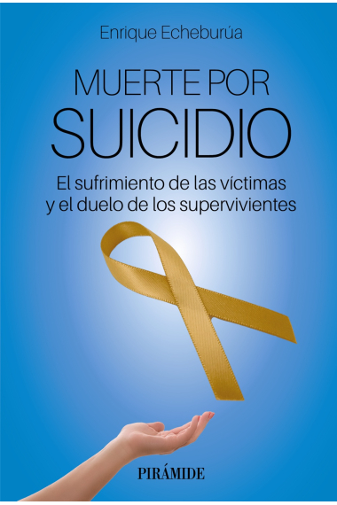 Muerte por suicidio. El sufrimiento de las víctimas y el duelo de los supervivientes