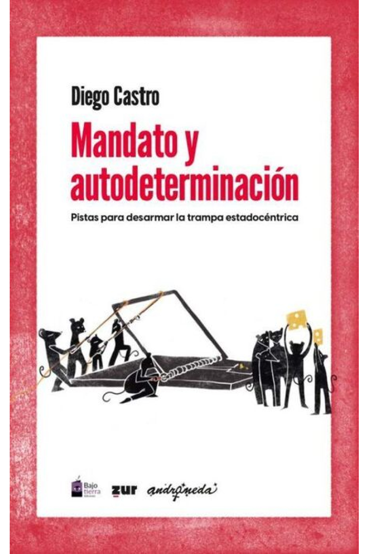 Mandato y autodeterminación. Pistas para desarmar la trampa estadocéntrica