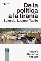 De la política a la Tiranía. Salustio, Lucano, Tácito