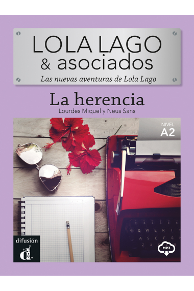 Lola Lago & Asociados. La Herencia (Nivel A2)