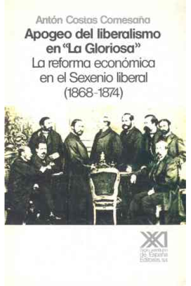 Apogeo del liberalismo en 'La Gloriosa' la reforma económica...