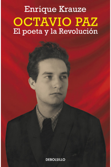 Octavio Paz. El poeta y la revolución