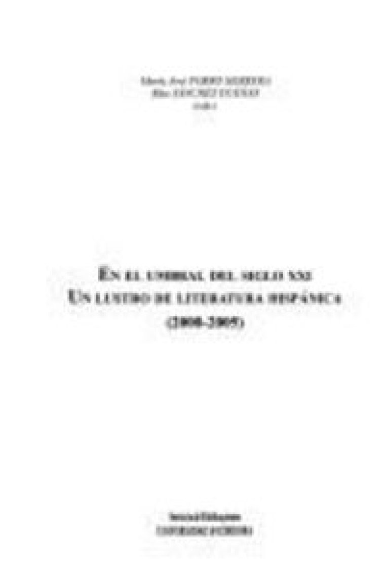 En el umbral del siglo XXI. Un lustro de literatura hispánica (2002-2005)