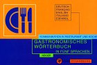 Gastronomisches Wörterbuch : Deutsch-français-English-italiano-español