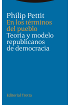 En los términos del pueblo: teoría y modelo republicanos de democracia