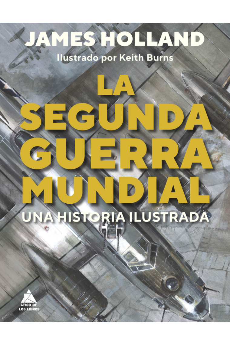 La Segunda Guerra Mundial. Una historia ilustrada