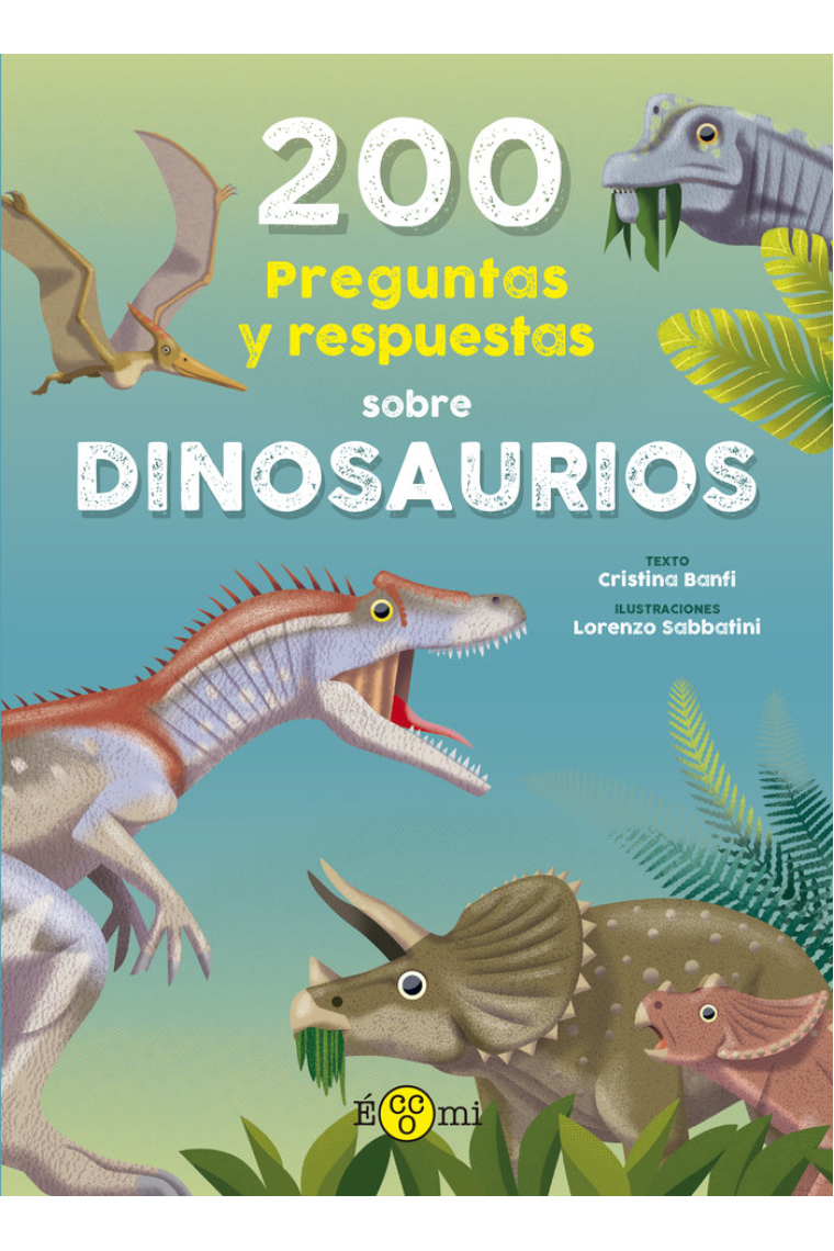 200 PREGUNTAS Y RESPUESTAS SOBRE DINOSAURIOS