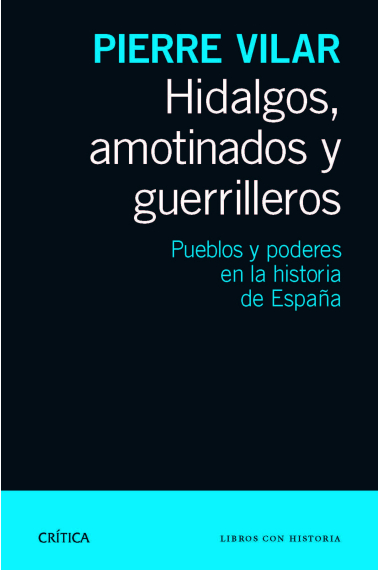 Hidalgos, amotinados y guerrilleros. Pueblo y poderes en la historia de España