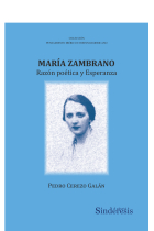 María Zambrano: Razón poética y Esperanza