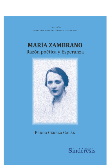 María Zambrano: Razón poética y Esperanza