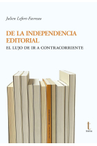 De la independencia editorial: el lujo de ir a contracorriente