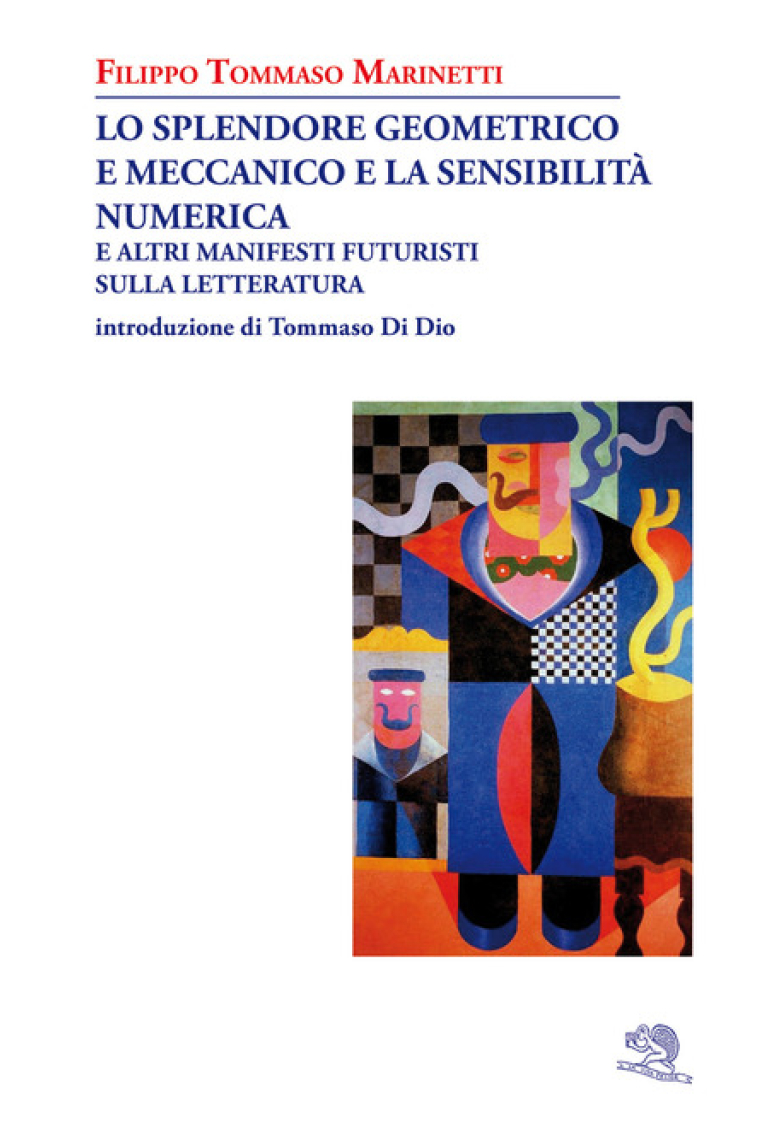 Lo splendore geometrico e meccanico e la sensibilità numerica e altri manifesti futuristi sulla letteratura