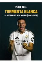 Tormenta blanca. la historia del Real Madrid