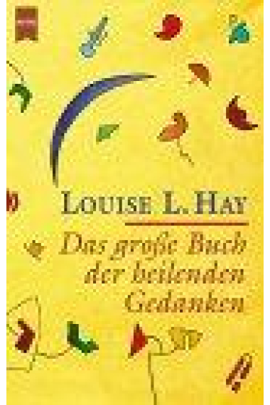 Das grosse Buch der heilenden Gedanken