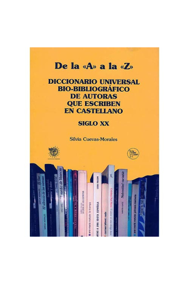 De la A a la Z: diccionario universal biográfico de autoras que escriben en castellano (siglo XX)