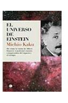 El Universo de Einstein. Cómo la visión de Albert Einstein transformó nuestra comprensión del espacio y el tiempo