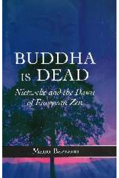 Buddha is dead: Nietzsche and the dawn of european Zen