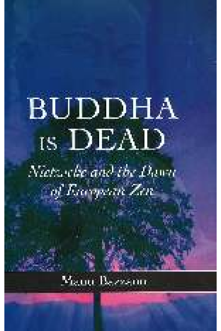 Buddha is dead: Nietzsche and the dawn of european Zen