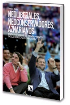 Neoliberales, neoconservadores, aznarianos. Ensayos sobre el pensamiento de la derecha lenguaraz