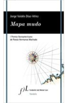 Mapa mudo(I Premio Iberoamericano de Poesía Hermanos Machado)