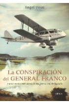 La conspiración del General Franco y otras revelaciones acerca de una guerra civil desfigurada