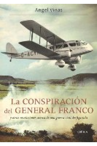 La conspiración del General Franco y otras revelaciones acerca de una guerra civil desfigurada