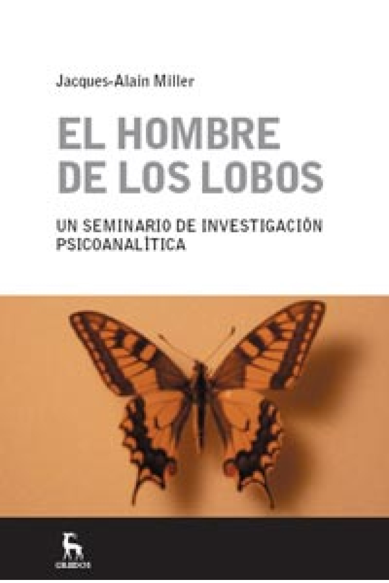 El hombre de los lobos : Un seminario de investigación psicoanalítica