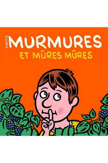 Murmures et mûres mûres