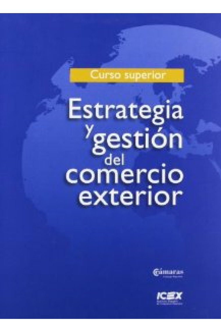 Curso superior. estrategia y gestión del comercio exterior, 2ª edición