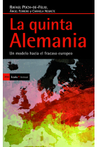 La quinta Alemania.  Un modelo hacia el fracaso europeo