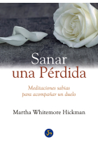 Sanar una pérdida. Meditaciones sabias para acompañar un duelo