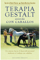 Terapia Gestalt asistida con caballos.Un camino hacia el desarrollo personal mediante el trabajo con caballos