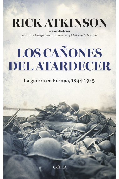 Los cañones del atardecer. La guerra en Europa, 1944-1945