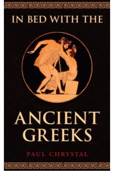 In bed with the ancient greeks: sex and sexuality in ancient Greece