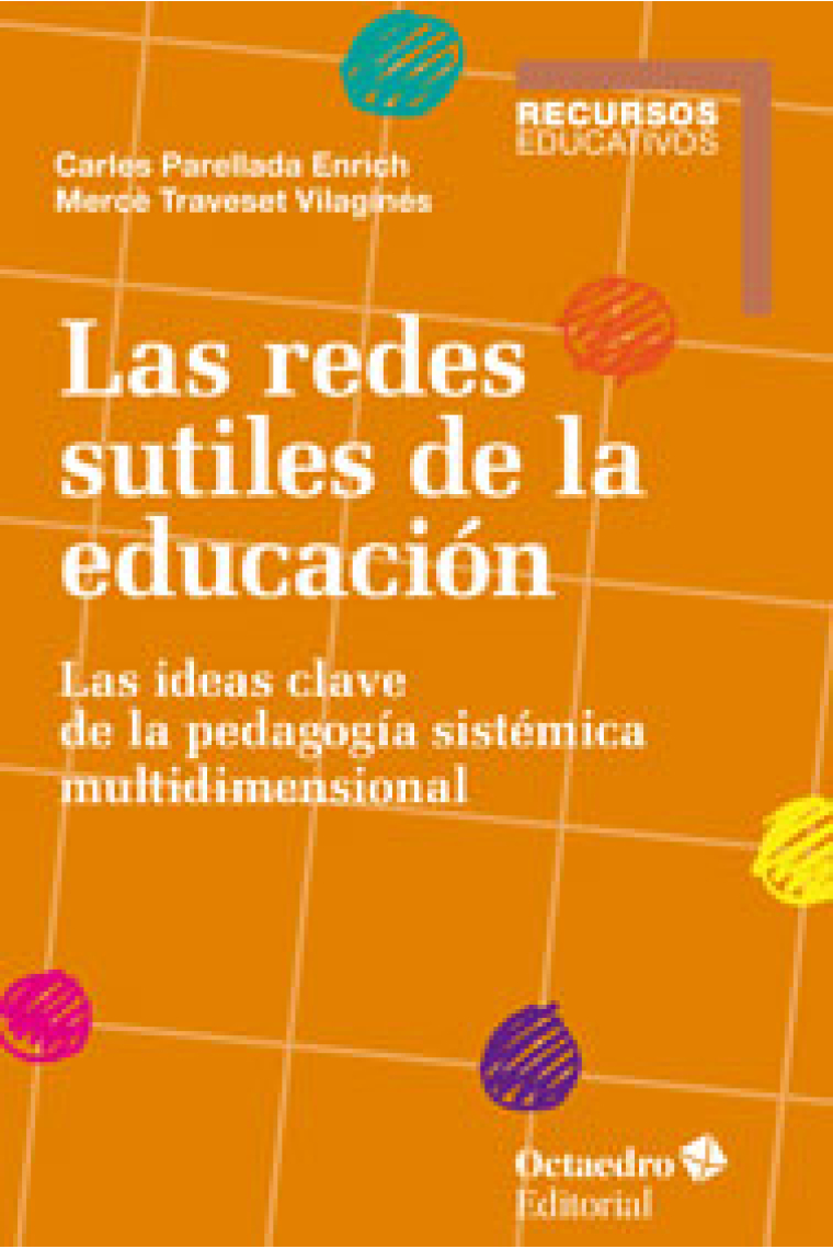 Las redes sutiles de la educación. Las ideas clave de la pedagogía sistémica multidimensional