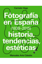 Fotografía en España (1839-2015). Historia, tendencias, estéticas