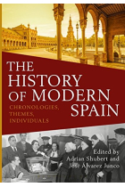 The History of Modern Spain. Chronologies, Themes, Individuals