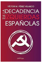 La decadencia de las izquierdas españolas