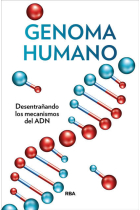 Genoma humano. Desentrañamos los mecanismos del ADN