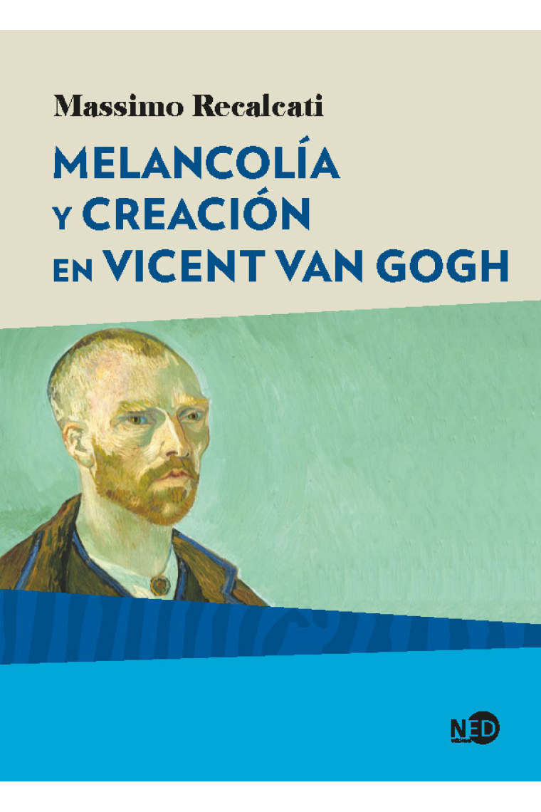 Melancolía y creación en Vincent Van Gogh