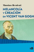 Melancolía y creación en Vincent Van Gogh