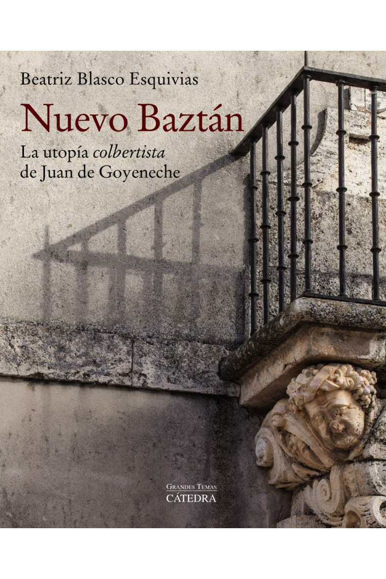 Nuevo Baztán. La utopía  colbertista  de Juan de Goyeneche