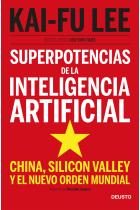 Superpotencias de la inteligencia artificial. China, Silicon Valley y el nuevo orden mundial