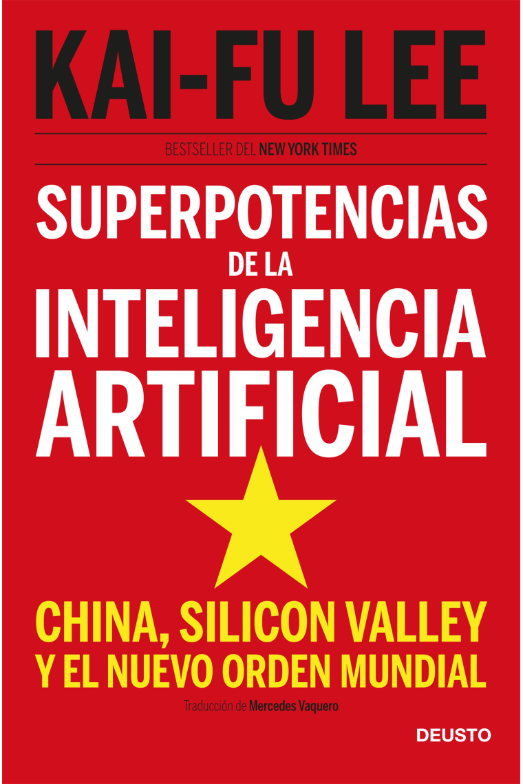 Superpotencias de la inteligencia artificial. China, Silicon Valley y el nuevo orden mundial